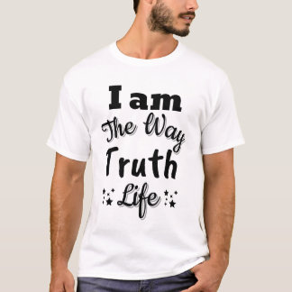 T-shirt Je suis le chemin et la vérité et la vie