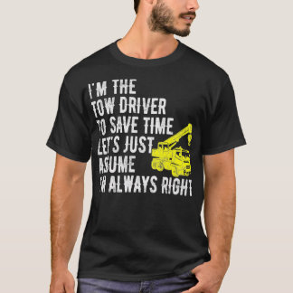 T-shirt Je Suis Le Conducteur De Camion Tow Je Suis Toujou
