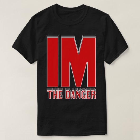 T-shirt Je suis le danger (Design devant)