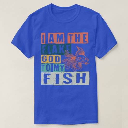 T-shirt Je Suis Le Dieu Flacé À Mon Poisson (Design devant)