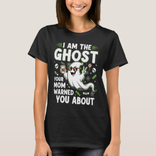 T-shirt Je Suis Le Fantôme Dont Ta Mère T'A Averti