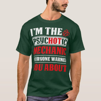 T-shirt Je Suis Le Mécanicien Psychotique Tout Le Monde Av