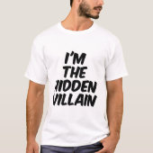 T-shirt Je suis le méchant caché (Devant)