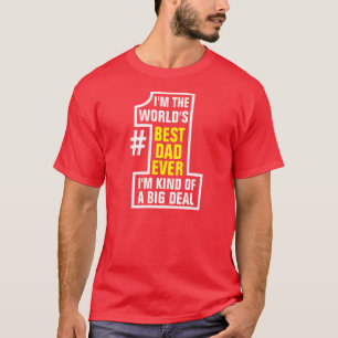 T-shirt Je suis le meilleur papa du monde jamais un gros t