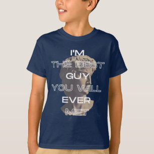 T-shirt Je suis le meilleur type que vous ayez jamais renc