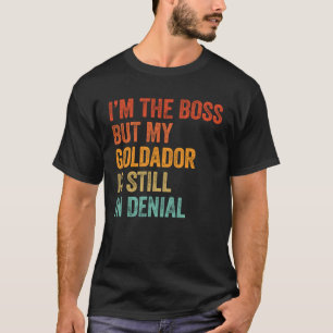 T-shirt Je suis le patron mais mon Goldador est toujours d