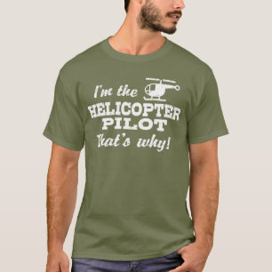 T-shirt Je suis le pilote d’hélicoptère qui fait la différ