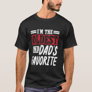 T-shirt Je suis le plus âgé et la préféré drôle de papa
