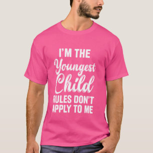 T-shirt Je suis le plus jeune enfant règles ne s'appliquen
