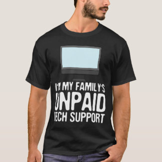 T-shirt Je suis le support technique non payé de ma famill