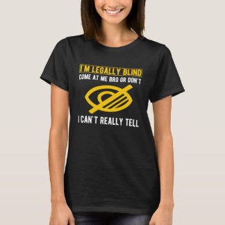 T-shirt Je suis légalement aveugle