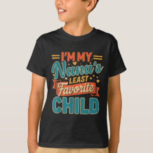 T-shirt Je suis l'enfant le moins préféré de ma Nana drôle