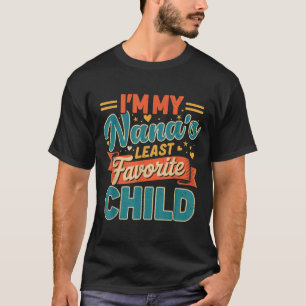 T-shirt Je suis l'enfant le moins préféré de ma Nanas Cade