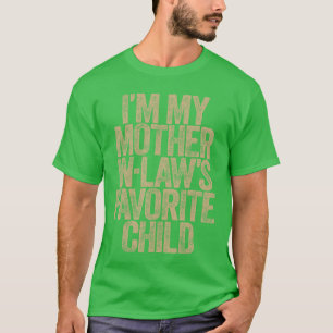 T-shirt Je suis l'enfant préféré de ma belle-mère Humour f