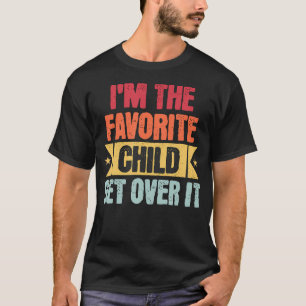 T-SHIRT JE SUIS L'ENFANT PRÉFÉRÉ, PASSER À AUTRE CHOSE