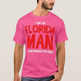 T-shirt Je Suis L'Homme Florida Dont La Nouvelle Vous A Av