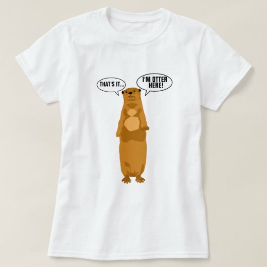 T-shirt Je suis loutre ici (Design devant)