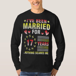 T-shirt Je Suis Marié Depuis 17 Ans Rien