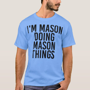 T-SHIRT JE SUIS MASON EN TRAIN DE FAIRE DES CHOSES DE MASO