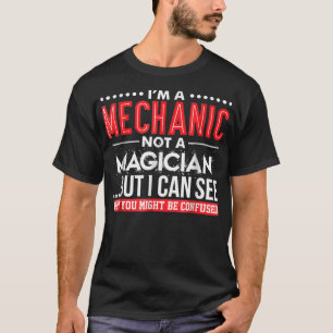 T-shirt Je suis Mécanicien Pas un Magicien Funny Mécanique