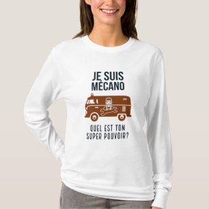 T-shirt Je suis mécano . Quel est ton super pouvoir