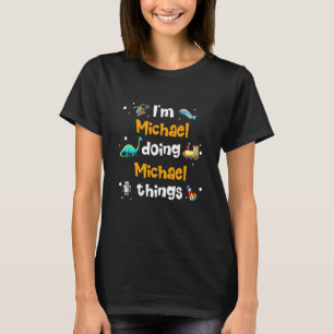 T-shirt Je suis Michael Doing Michael Things