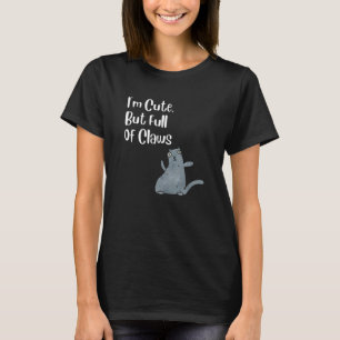 T-shirt Je Suis Mignon Mais Plein De Griffes Chat