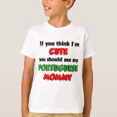 T-shirt Je suis mignon maman portugaise (Devant)