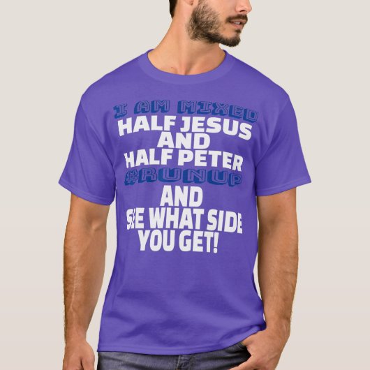 T-shirt Je suis mixte moitié Jésus et moitié Pierre Fun (Devant)