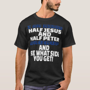 T-shirt Je suis mixte moitié Jésus et moitié Pierre Fun ch