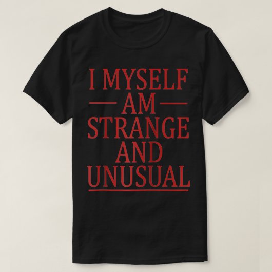 T-shirt Je Suis Moi-Même Étrange Et Inhabituel (Design devant)