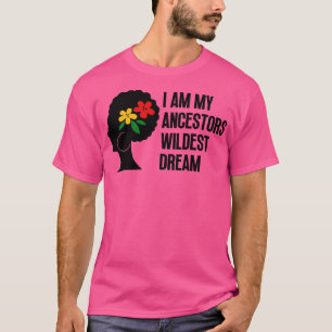 T-shirt Je Suis Mon Rêve Le Plus Sauvage De Mes Ancêtres