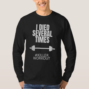 T-shirt Je Suis Mort Plusieurs Fois Tueur Exercice Salle D