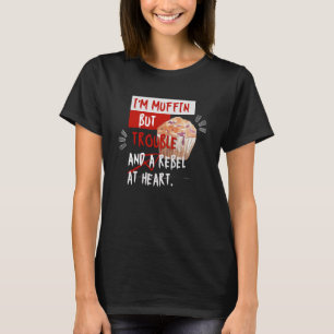 T-shirt Je suis muffin mais difficile