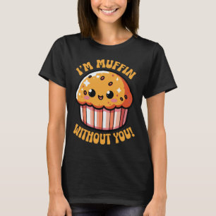 T-shirt Je suis Muffin Sans Vous Drôle Pun Cute Baker