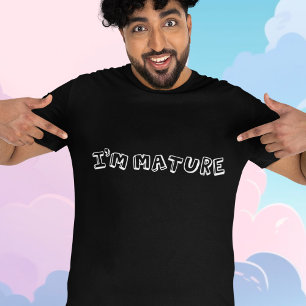 T-shirt Je suis Mûr - Blague drôle avec jeu de mots immatu