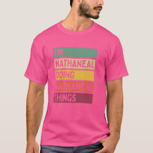 T-shirt Je suis Nathaneal en train de faire des choses nat