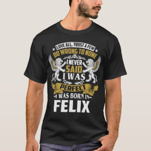 T-shirt Je Suis Né Dans Le Nom De Famille FELIX