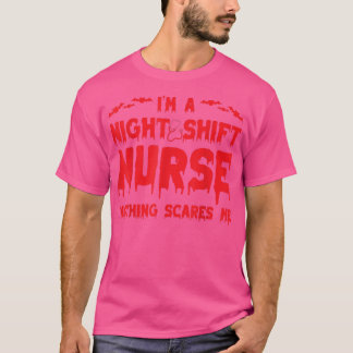 T-shirt Je suis Night Shift Infirmière Rien ne me fait peu