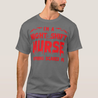 T-shirt Je suis Night Shift Infirmière Rien ne me fait peu