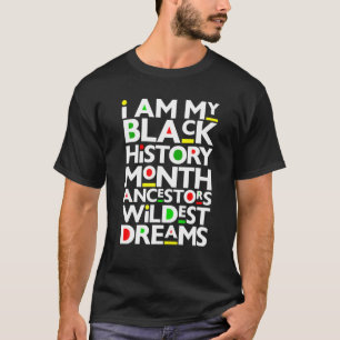 T-shirt Je Suis Noir Histoire Mois Ancêtres Les Rêves Les