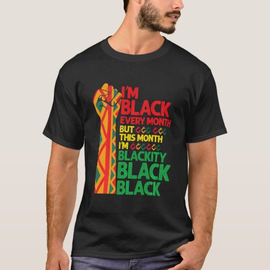 T-shirt Je Suis Noir Tous Les Mois Mais Ce Mois Je Suis Bl (Devant)