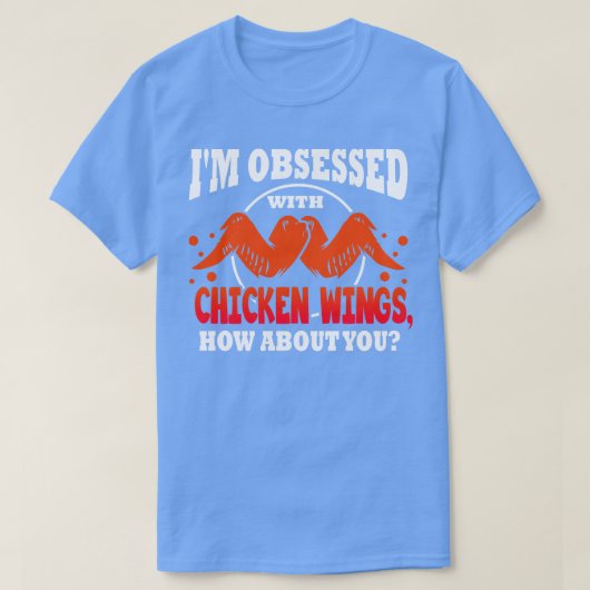 T-shirt Je Suis Obsédée Par Le Poulet Et Vous (Design devant)
