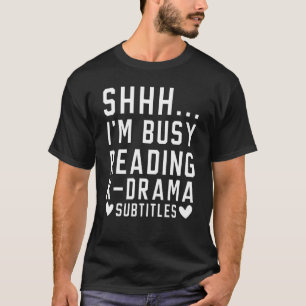 T-shirt Je suis occupé à lire K Drama Sous-titres Coréen D