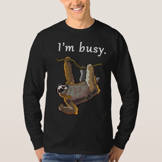 T-shirt Je Suis Occupé À Me Poser Autour De Sloth (Devant)