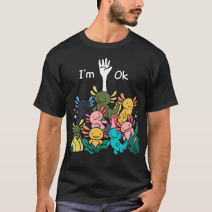 T-shirt Je suis OK Axolotl Funny Axolotl Poisson Lover