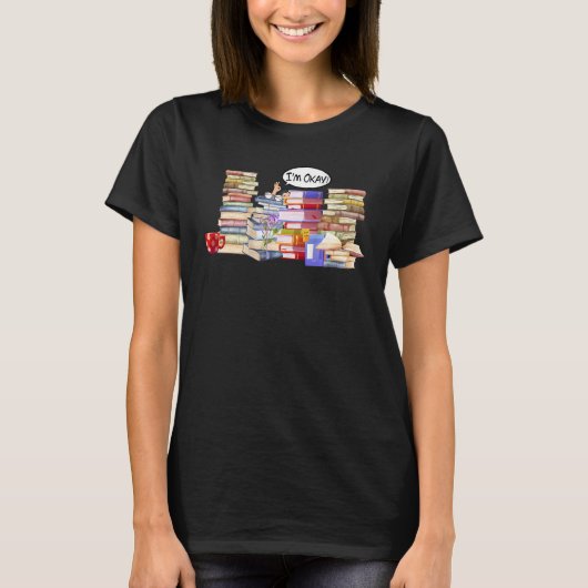 T-shirt Je suis OK Reader Bookworm With Stacks Bookaholic  (Devant)