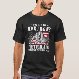 T-shirt Je suis papa Duke et vétéran Rien ne me fait peur 