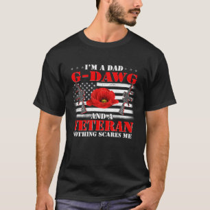T-shirt Je suis papa G dawg et un vétéran rien ne me fait