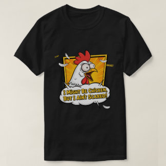 T-shirt Je suis peut-être poule mouillée, mais j'ai pas pe